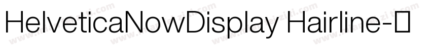 HelveticaNowDisplay Hairline字体转换
